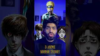 3 Anime Horror Theory | Naruto | Death Note | AoT