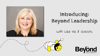 Introducing The Beyond Recruitment Leadership Series - Liza Viz