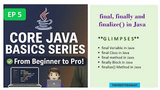 final keyword, finally block and finalize() in Java | Understanding Core JAVA Basics | Java Day 5