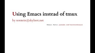 Emacs as your terminal multiplexer