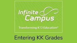 Entering KK Grades in Infinite Campus: A Quick Reference Video