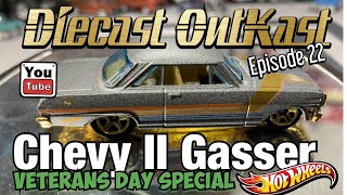 Diecast OutKast episode 22 Veterans Day special Chevy 2 Gasser