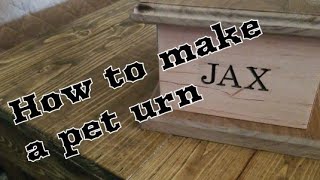 How to build a pet urn