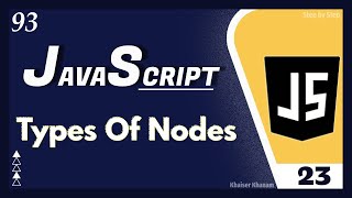 JavaScript DOM - Different Types of Nodes ||Tutorial-23|| JavaScript Tutorial for Beginners - 93