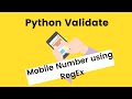 #11 Python Validate Mobile Number using RegEx
