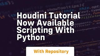 Houdini tutorial now available scripting with python