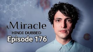 A Miracle (Mucize Duktor) Episode 176 in Hindi Dubbed | A Miracle Episode 176 in Hindi Turkish Drama