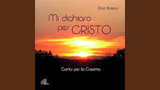 Mi dichiaro per Cristo