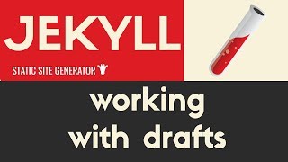 Working With Drafts | Jekyll - Static Site Generator | Tutorial 7