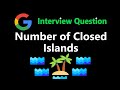 Number of Closed Islands - Leetcode 1254 - Python
