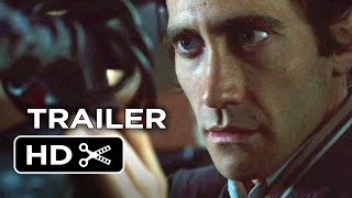 Nightcrawler Official Trailer #1 (2014) - Jake Gyllenhaal Movie HD