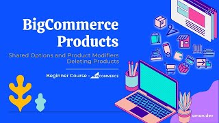 Customizing Product Variants and Using Product Modifiers in BigCommerce