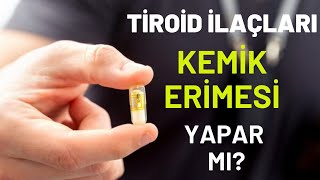 Tiroid İlaçları Kemik Erimesi Yapar mı?