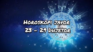 Horoskopi i javes 23 - 29 Dhjetor nga Meri Shehu. Parashikimi per secilen shenje.