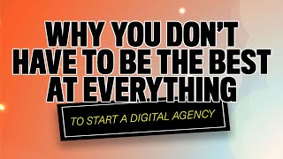 Freelancer vs. Agency Owner - Growing a digital marketing agency