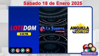 LOTEDOM, La Suerte Dominicana y Anguilla Lottery en Vivo 📺 │Sábado 18 de Enero 2025 – 6:00PM