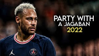 Neymar Jr ►  "PARTY WITH A JAGABAN" ft. Midas The Jagaban • Skills & Goals | HD