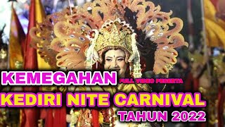 KEDIRI NITE CARNIVAL 2022 || FULL VIDEO PESERTA DARI AWAL SAMPAI AKHIR