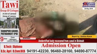 Unidentified body recovered from canal in Bishnah