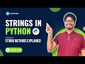 V-3 : Strings in Python | String Methods | Python Tutorial