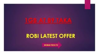 ROBI 1GB OFFER AT 89 TAKA