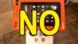 Kindle Fire HD Tablet for your DJI Phantom 4 or Mavic Drone? DON'T DO IT!!!