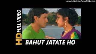 Bahot Jatate Ho Chah Humse Hd Video Song  Aadmi Khilona Hai  Alka Yagnik, Mohammed Aziz  Govinda
