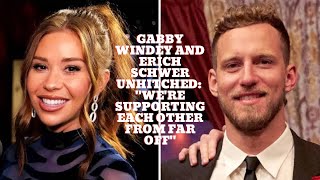 Gabby Windey and Erich Schwer Unhitched: "We're Supporting Each Other From Far Off" || #gabbywindey