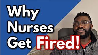 10 Reasons Nurses Get Fired From Their Job
