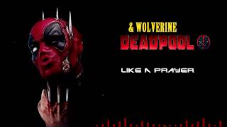 DEADPOOL & WOLVERINE -  Like A Prayer |  Trailer 2  Song |