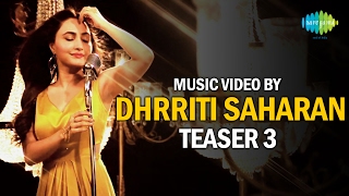 Music Video By Dhrriti Saharan | Teaser 3 | Guess the Song Contest | Releasing on 14 Feb 2017