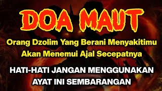 DOA MAUT !! Doa Untuk Orang Dzolim Yang Sering Berbuat Keburukan