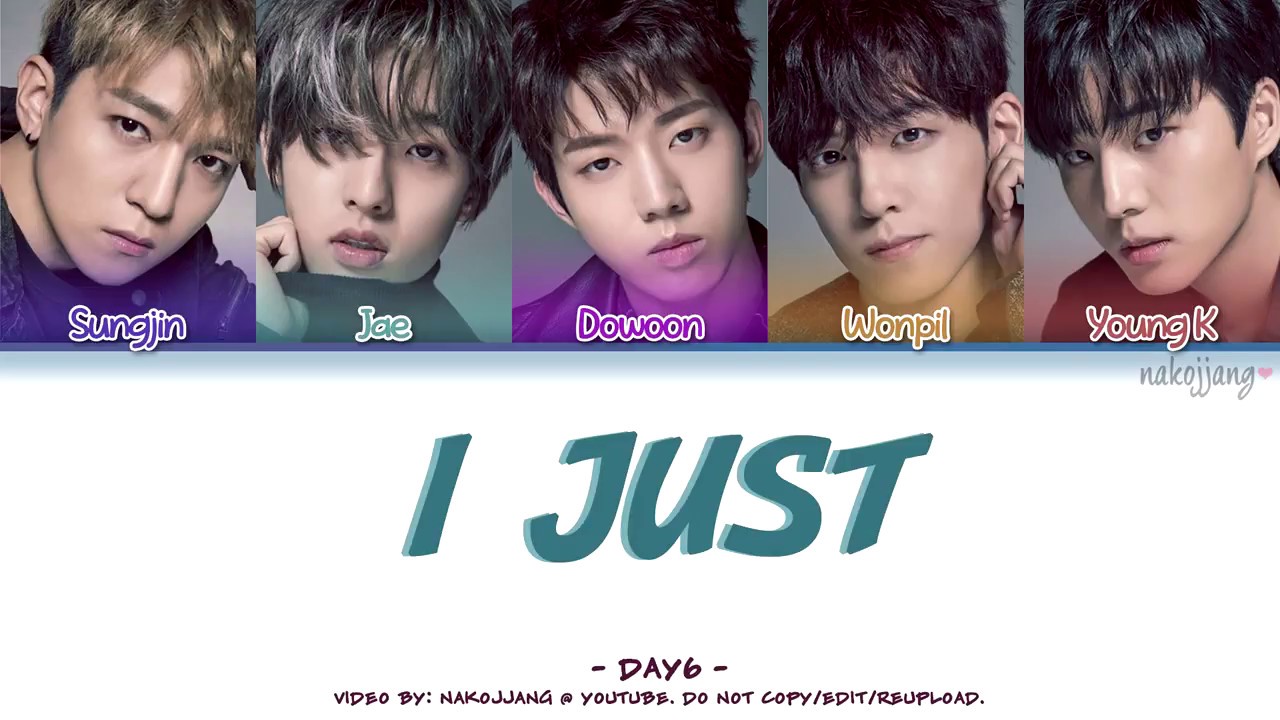 DAY6 (데이식스) - I JUST (Color Coded Lyrics Eng/Kan/Rom/Han) - YouTube