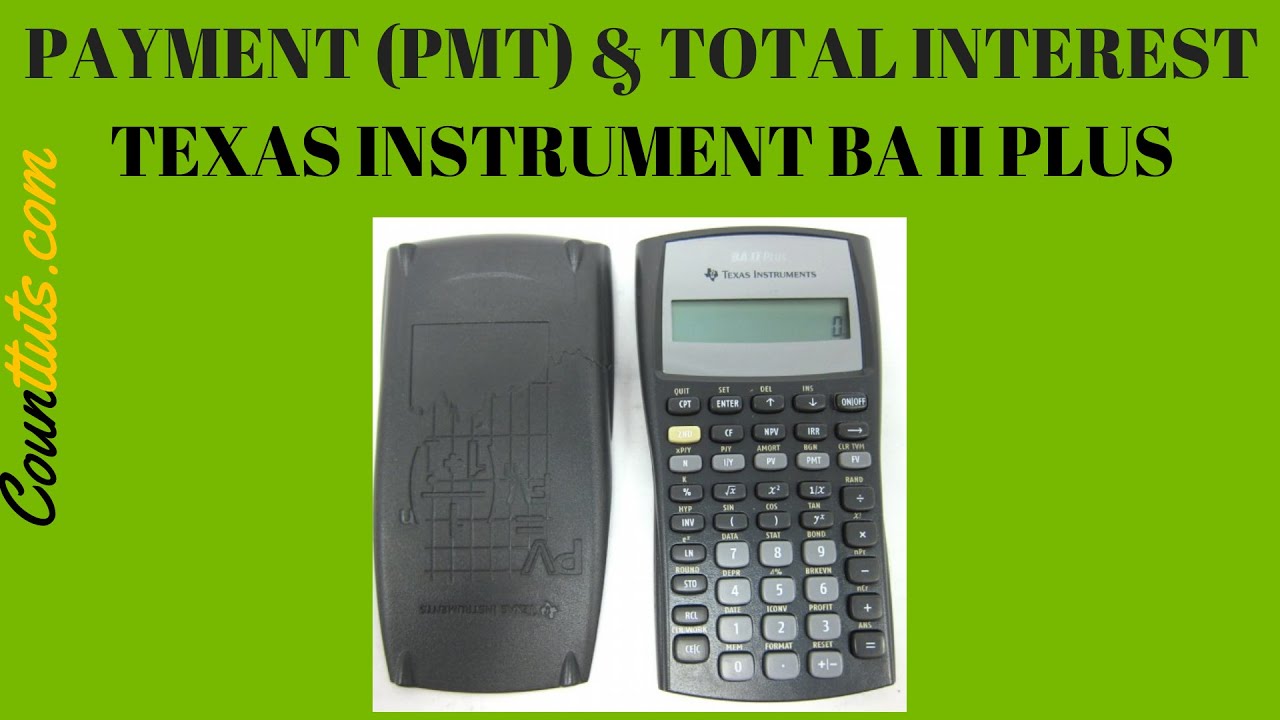 Payment (PMT) & Total Interest Using BA II Plus Texas Instrument ...