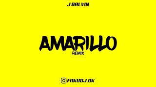 AMARILLO (VERSION FIESTERO REMIX) ✘ J BALVIN ✘ FAKU DJ