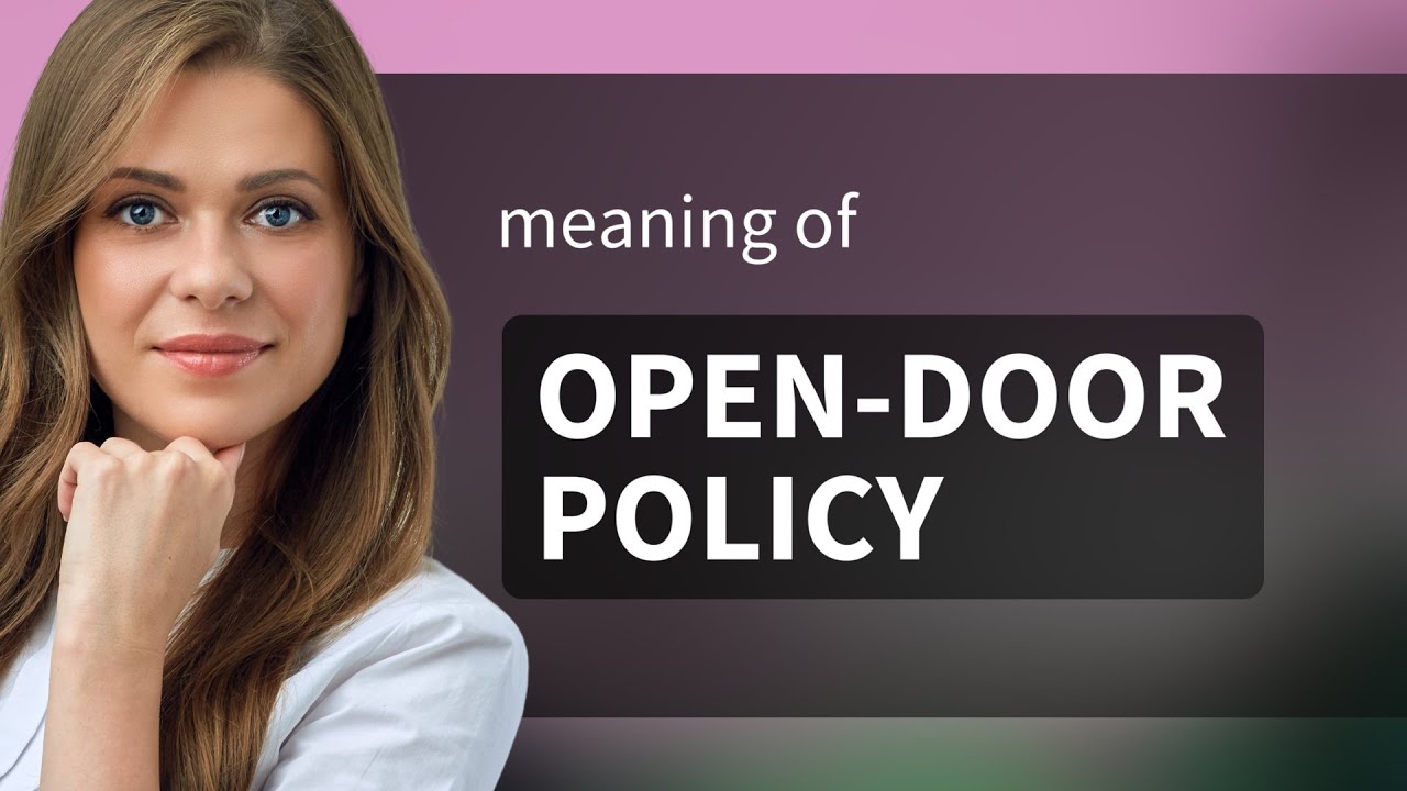 Understanding The "Open-Door Policy" - YouTube