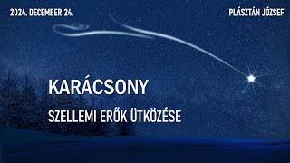 Plásztán József - Karácsony - szellemi erők ütközése