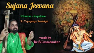 Sujana Jeevana by Dr.B.Umashankar - Khamas - Rupakam - Thyagaraja