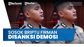 Diberi Sanksi Demosi 1 Tahun, Berikut Sosok Briptu Firman Dwi Ariyanto