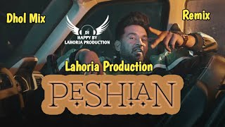 PESHIAN x Dhol Mix x BAAGHI x Punjabi New Song Remix Punjabi DJ Happy By Lahoria Production