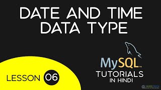 Date and Time Data Type in MySQL in Hindi - 06