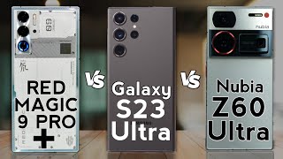 Red Magic 9 Pro Plus vs Samsung S23 Ultra vs Nubia Z60 Ultra