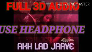 Akh Lad Jaave (Full 3D Audio) & base booster song#3d #8d