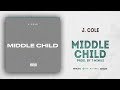 J. Cole - Middle Child (Revenge of the Dreamers 3)