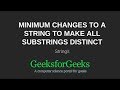 Minimum changes to a string to make all substrings distinct | GeeksforGeeks