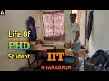 Life Of PHD Student (IIT KHARAGPUR) || AAZADIAN'S ❤ ||