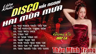 Lk Disco HAI MÙA MƯA - Thân Minh Trang (Giọng ca Độc Lạ) | Nhạc trữ tình được yêu thích nhất 2026.