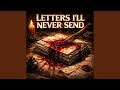 letters Ill Never Send