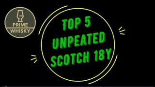 Top 5 Unpeated Scotch 18y