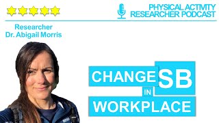 Dr Abigail Morris (Pt1) - Sedentary behaviour | Workplace | Behaviour change